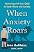 When Anxiety Roars