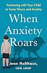 When Anxiety Roars
