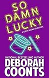 Book cover for So Damn Lucky (Lucky O'Toole, #3)