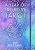 A Year of Intuitive Tarot 2...