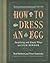 How to Dress an Egg: Surpri...