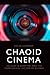 Chaoid Cinema: Deleuze & Gu...