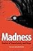 Madness: Stories of Uncertainty and Hope
