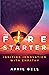 The Fire Starter: Igniting Innovation with Empathy