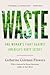 Waste: One Woman’s Fight Ag...