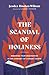 The Scandal of Holiness: Re...