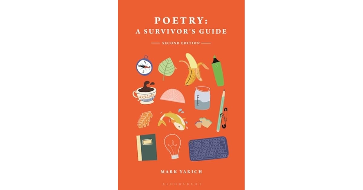 Poetry: A Survivor's Guide, Second Edition by Mark Yakich