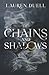 Of Chains and Shadows (Of Chains and Shadows, #1)