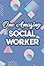 One Amazing Social Worker by Lee Phillips