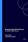 Reconstructing Cultural Memory: Translation, Scripts, Literacy