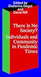 There Is No Society? Individuals and Community in Pandemic Times