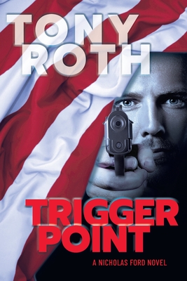 Trigger Point: A Nicholas Ford Novel (The Nicholas Ford Series)