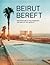 Beirut Bereft: Architecture...