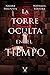 La torre oculta en el tiempo by Naiara Philpotts La torre oculta en el tiempo by Naiara Philpotts