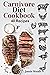 Carnivore Diet Cookbook: 40...