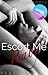 Escort Me Baby
