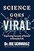 Science Goes Viral: Captivating Accounts of Science in Everyday Life