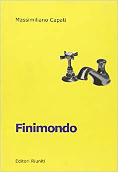 Finimondo. Una lettura del Novecento italiano