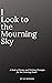 I Look To The Mourning Sky