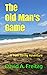 The Old Man's Game by David Freitag