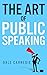 The Art of Public Speaking ...