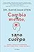 Cambia tu mente, sana tu cuerpo (Spanish Edition)