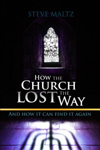 How the Church Lost the Way: And How it Can Find it Again (Paperback)
