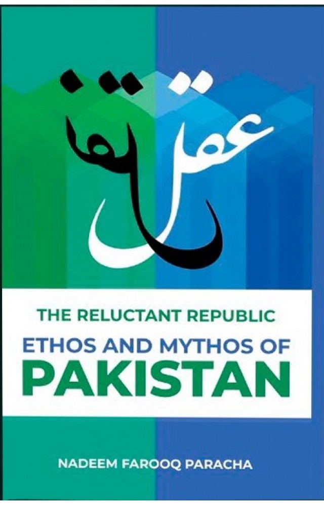 The Reluctant Republic: Ethos and Mythos of Pakistan (Hardcover)