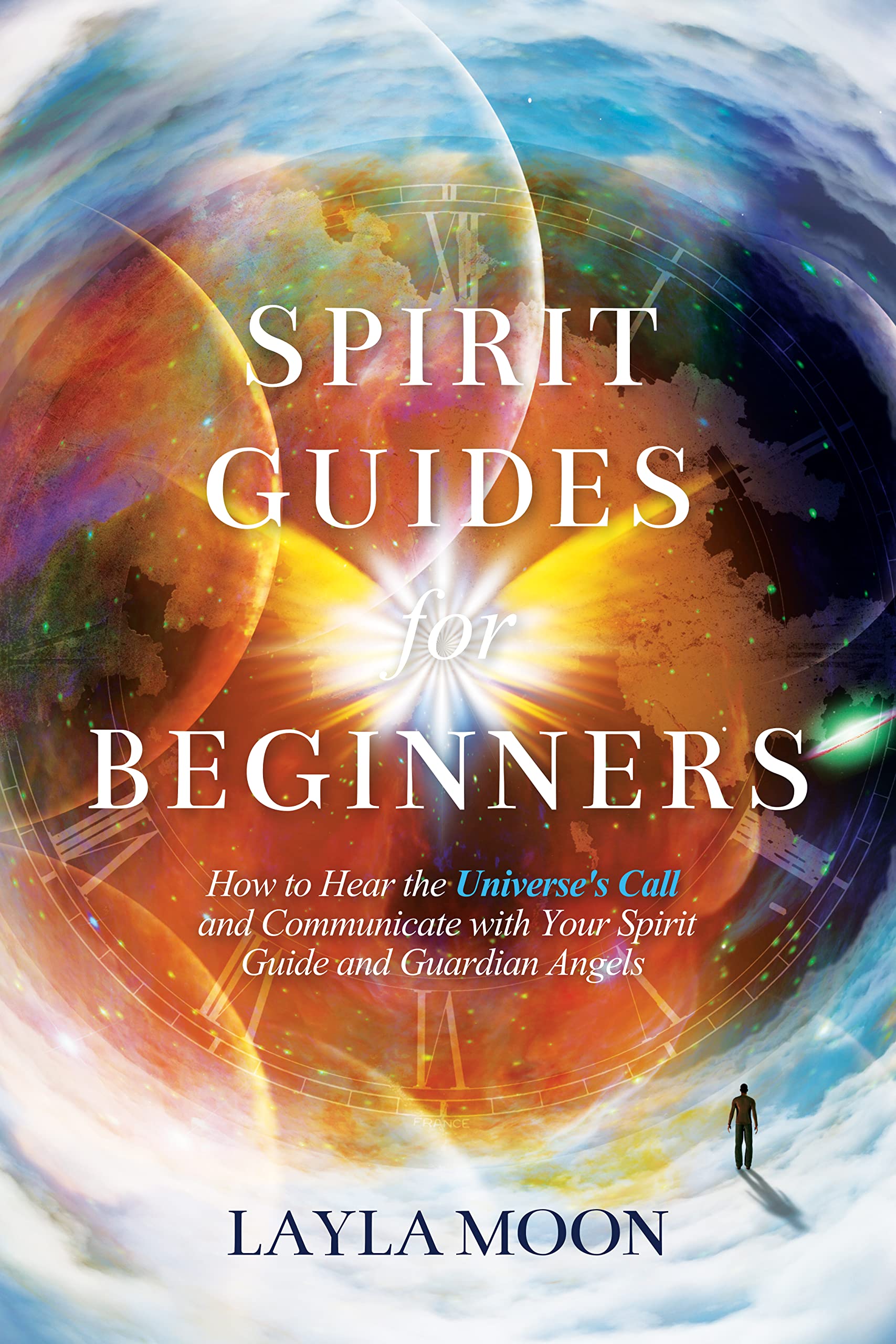 Spirit Guides for Beginners (Law of Attraction Secrets Book 1)