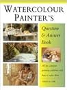 The Watercolour Painter's Question & Answer Book