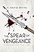 The Spear of Vengeance by F. David Smith
