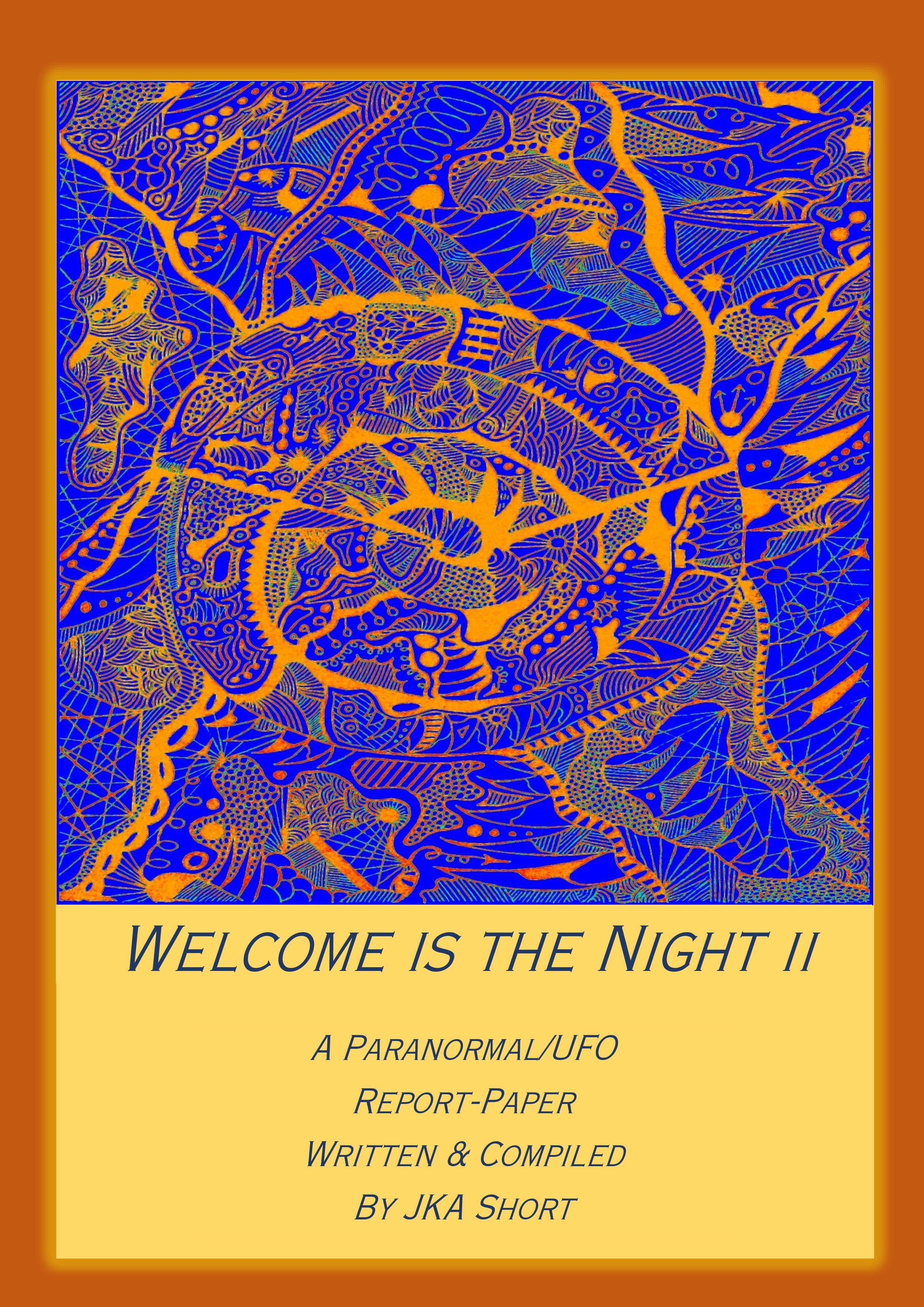 Welcome is the Night II: A Paranormal/UFO Report Paper