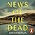 News of the Dead