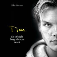 Tim - De officiële biografie van Avicii