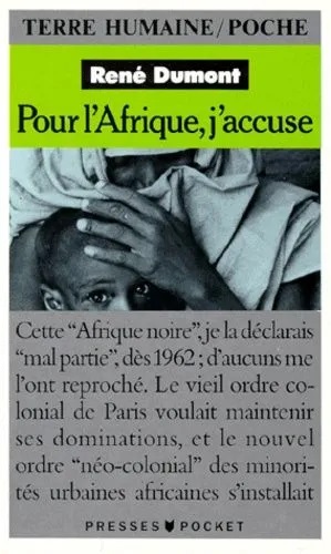 Pour l'Afrique, j'accuse: Le journal d'un agronome au Sahel en voie de destruction (Terre humaine : civilisations et sociétés)