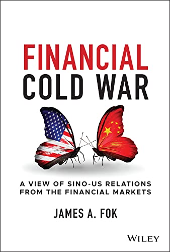 Financial Cold War: A View of Sino-US Relations from the Financial Markets (Kindle Edition)