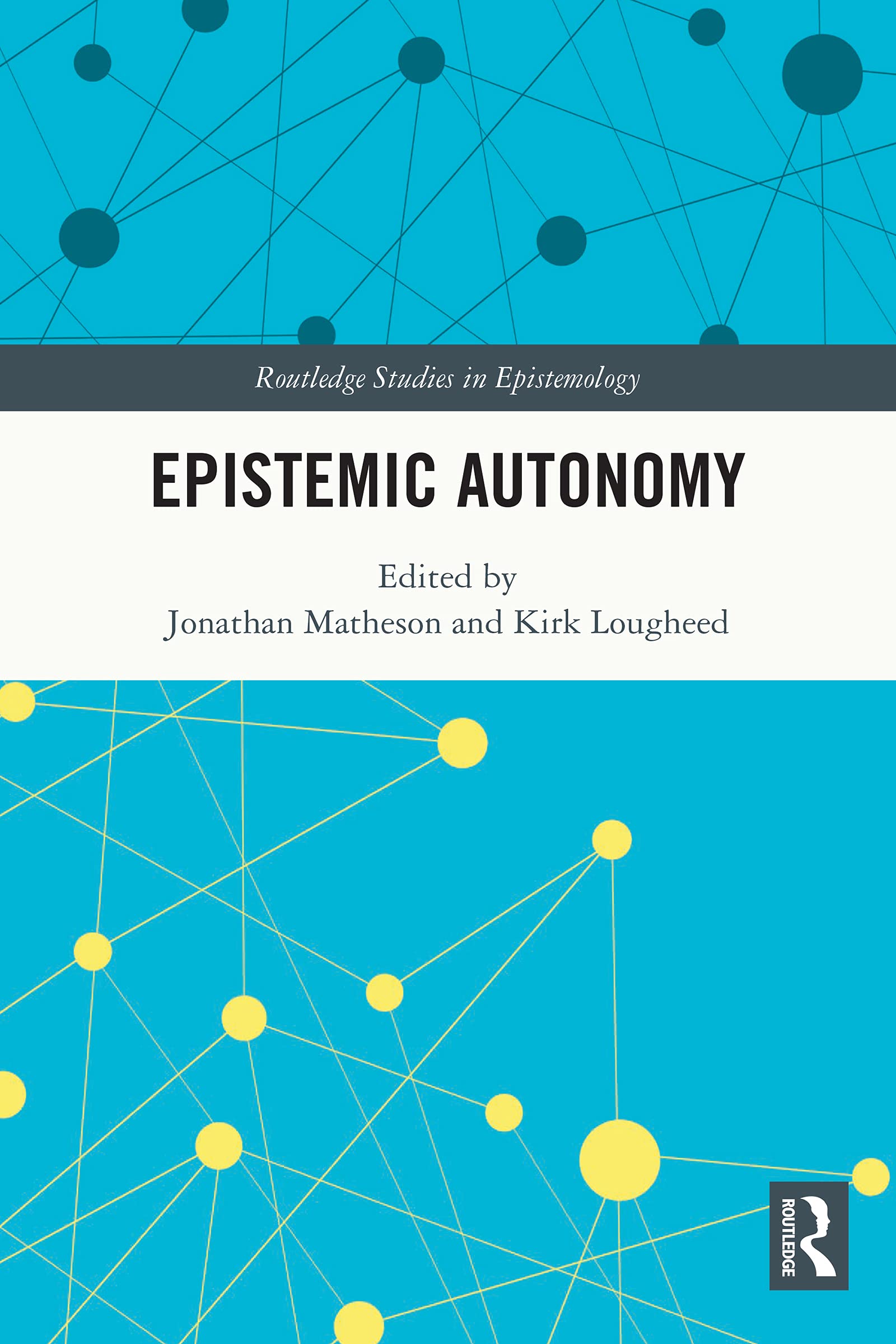 Epistemic Autonomy (Routledge Studies in Epistemology)