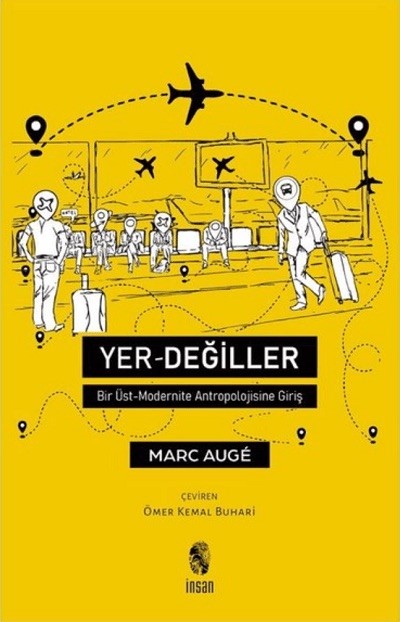 Yer-Değiller: Bir Üst-Modernite Antropolojisine Giriş