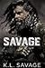 Savage (Ruthless Kings MC: La Grange, #2)