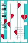 Mindful Love: A P...
