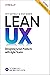 Lean UX: Creating Great Products with Agile Teams