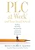 PLC at Work® and Your Small School: Building, Deepening, and Sustaining a Culture of Collaboration for Singletons (An action guide for building an effective PLC system in a small school)