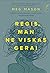 Regis, man ne viskas gerai