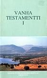 Vanha Testamentti I