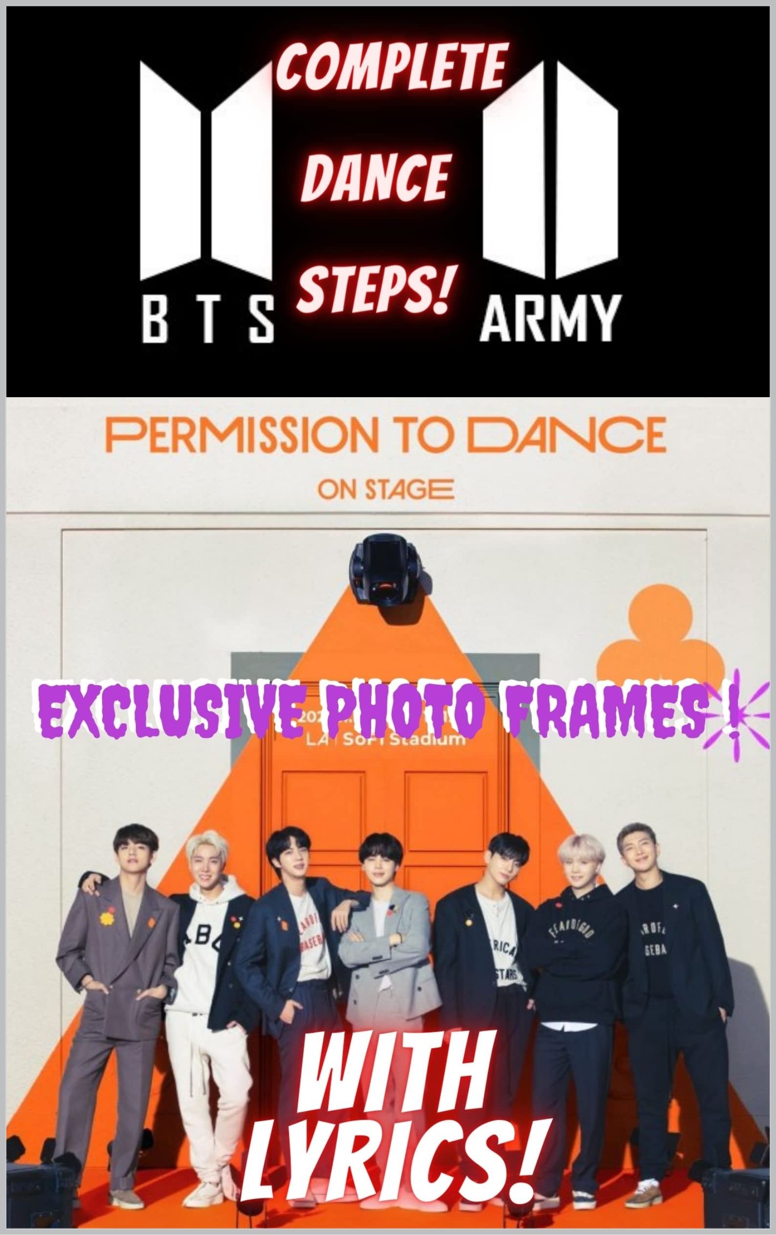 BTS : Meet Jin, Suga, J-Hope, RM, Jimin, V, and Jungkook ! on stage : "Permission to Dance"-bts,bts army,kpop,bts photo- BTS Magazine||choreography and dance steps.(Celebrity Books for Kids)