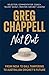 Greg Chappell: Not Out: From India to Ball Tampering to Australian Cricket's Future