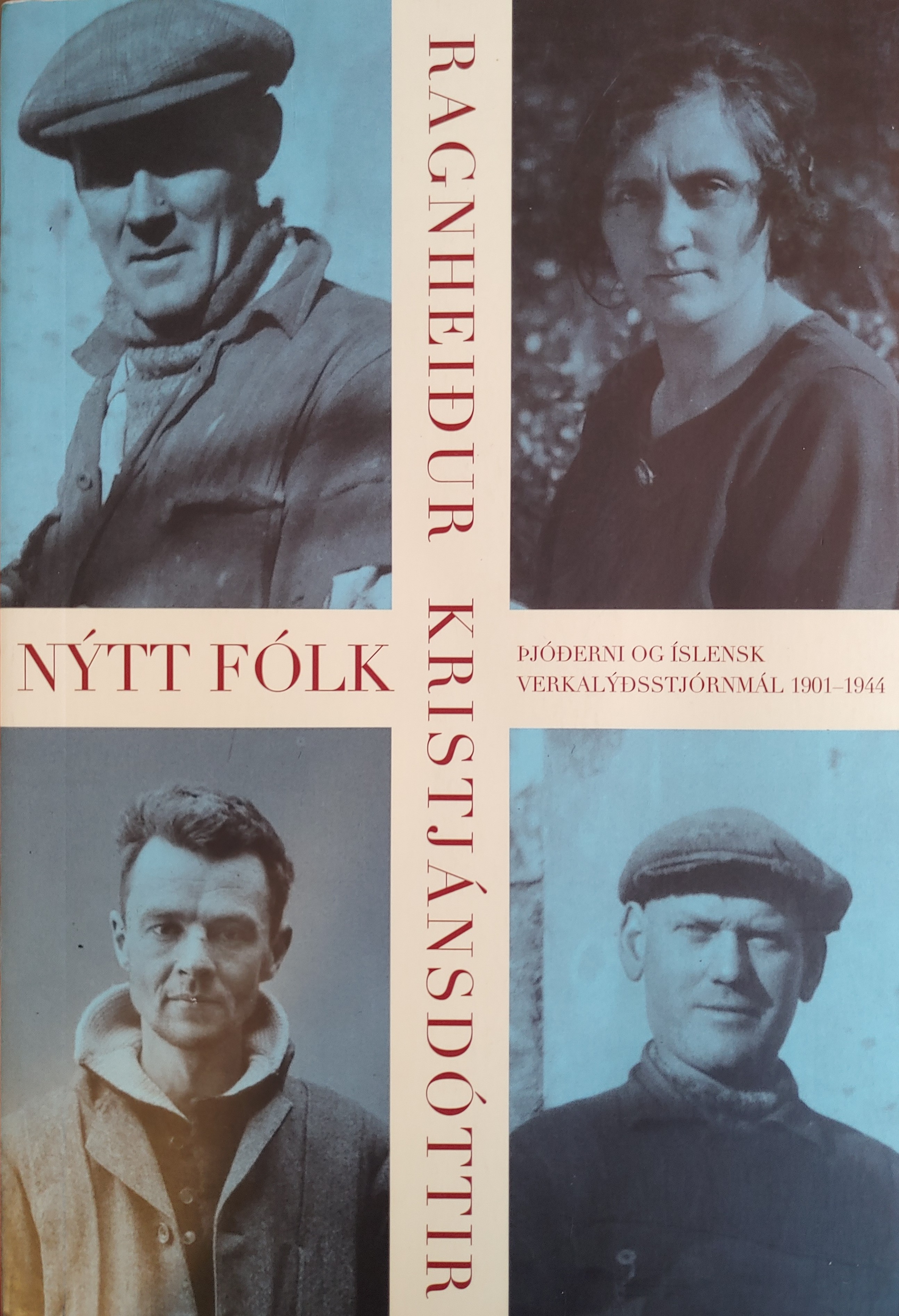 Nýtt fólk - Þjóðerni og íslensk verkalýðsstjórnmál, 1901-1944