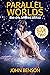 Parallel Worlds - Book Two: teen girl spanking stories