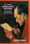 The Complete Sherlock Holmes by Arthur Conan Doyle