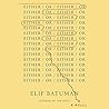 Either/Or by Elif Batuman